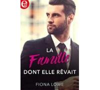 La Famille Dont Elle Rêvait (ebook)