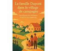 La famille Dupont dans le village de campagne: Une histoire de résilience, d’unité et de renouveau