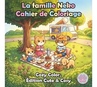 La famille Neko - Cahier de coloriage Cozy Color, Édition cute & cosy: Livre de coloriage kawaii pour se détendre - relaxing & stress relief (Girl Coloring Book)