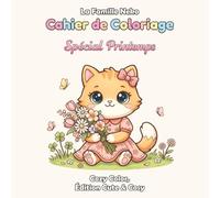 La famille Neko - Cahier de coloriage Cozy Color, Édition cute & cosy - Spécial Printemps: Livre de coloriage mignon et kawaii pour se détendre, pour adultes et enfants