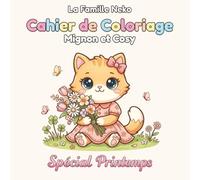 La famille Neko - Cahier de coloriage Mignon et Cosy - Spécial Printemps: Livre de coloriage kawaii et anti stress - Pour adultes et enfants