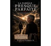 LA FAMILLE PRESQUE PARFAITE: Les Carnets de Dorothy Holloway