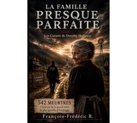 LA FAMILLE PRESQUE PARFAITE: Les Carnets de Dorothy Holloway