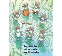 La famille Souris et la mare aux libellules