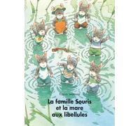 La famille Souris et la mare aux libellules