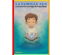 La famille Zen: La brume du courage de Papy ninja (la peur du noir)
