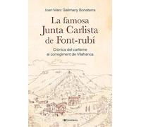La famosa Junta Carlista de Font-rubí: Crònica del carlisme al corregiment de Vilafranca: 192 (El Tinter)