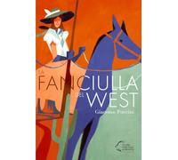 La fanciulla del West di Giacomo Puccini (Monografie d'opera)