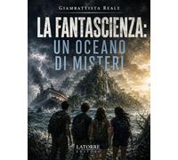 LA FANTASCIENZA: UN OCEANO DI MISTERI (RAGAZZI)