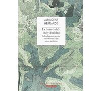 La fantasía de la individualidad: Sobre la construcción sociohistórica del sujeto moderno: 50 (Mapas)