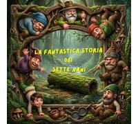 La fantastica storia dei sette nani