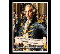 La Fantastique Histoire de Jorge Juan: Le Savant Espagnol