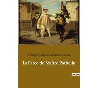 La Farce de Maître Pathelin: Une exploration de la farce médiévale française à travers "La Farce de Maître Pathelin"