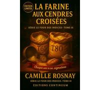 La Farine aux Cendres Croisées: cosy mystery - L’étiquette promet, la farine se souvient ; qui a bruni la preuve ?