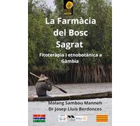 La Farmàcia del Bosc Sagrat: Fitoteràpia i etnobotànica a Gàmbia (Gambia Legacy Plants)