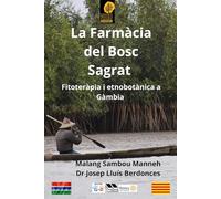 La Farmàcia del Bosc Sagrat: Fitoteràpia i etnobotànica a Gàmbia (Gambia Legacy Plants)