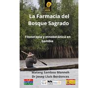 La Farmacia del Bosque Sagrado: Fitoterapia y Etnobotanica de Gambia (Gambia Legacy Plants)