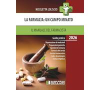 La farmacia. Un campo minato. Il manuale del farmacista. Guida pratica 2026