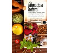 La farmaciola natural: Fruita, verdura, herbes i altres remeis per a la salut i la llar. Amb receptes familiars de l'Àvia Remei 5a edició (El Cullerot)