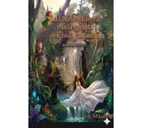 La Fata della Terra e la leggenda dell'Isola Fantasma: Un'avventura fantasy tra magia e mistero) ("Cronache del Vento")