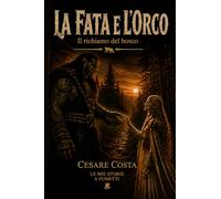 La fata e l'orco: Il richiamo del bosco (Le mie storie a fumetti)