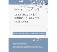 La fatiga en la fibromialgia no descansa: Un viaje para reconocer, comprender y aprender a dosificar la energía.