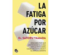 La Fatiga Por Azúcar: Descubre Por Qué Los Picos de Glucosa Son La Verdadera Causa del Cansancio Y El Envejecimiento / Sugar Fatigue