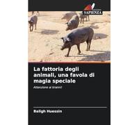La fattoria degli animali, una favola di magia speciale