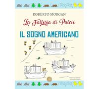La fattoria di Pulcio. Il sogno americano (Le rose del deserto)