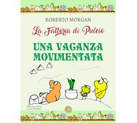 La fattoria di Pulcio. Una vacanza movimentata (Le rose del deserto)