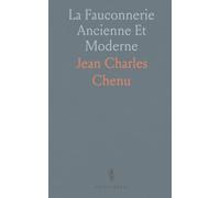 La Fauconnerie Ancienne Et Moderne