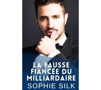 La Fausse Fiancée du Milliardaire: Une Romance Milliardaire (Les milliardaires adorent les femmes rondes)