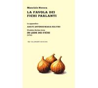 La favola dei fichi parlanti. In appendice: Abate Antonio Maria Salvini, Cicalata decima terza «In lode dei Fichi» (1751) (Tentacoli)