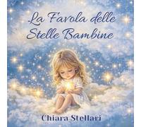 LA Favola delle Stelle Bambine: un racconto magico sull'attesa