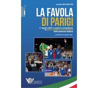 La favola di Parigi. 11 agosto 2024: le azzurre conquistano la prima medaglia d’oro olimpica della pallavolo italiana