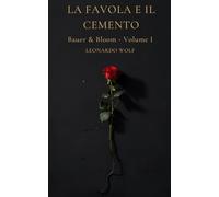 La favola e il cemento: Una storia di Bauer & Bloom