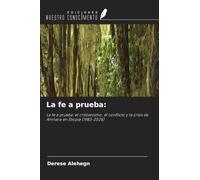 La fe a prueba:: La fe a prueba: el cristianismo, el conflicto y la crisis de Amhara en Etiopía (1983-2026)