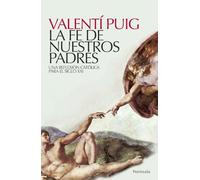 La fe de nuestros padres: Una reflexión católica para el siglo XXI (ATALAYA PEQUEÑO)