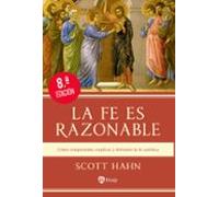 La Fe Es Razonable