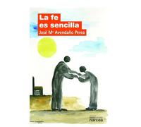 La fe es sencilla: 299 (Espiritualidad)