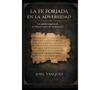 La Fe Forjada en la Adversidad: Un análisis exegético de la Primera Carta a los Tesalonicenses