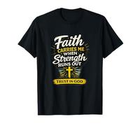 La fe me sostiene Cuando se agotan Las Fuerzas Diseño Cristiano Camiseta