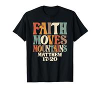 La fe mueve montañas - Mateo 17:20 Camiseta