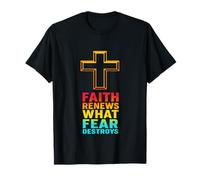 La fe renueva lo Que el Miedo destruye | Christian Inspirational Camiseta