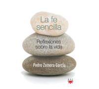 La Fe Sencilla: Reflexiones Sobre La Vida