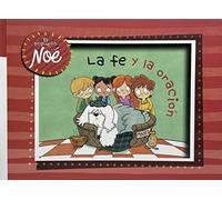 La fe y la oración. Las aventuras del pequeño Noé