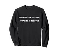 La fealdad podría arreglarse, la estupidez es una camiseta de dicho sarcástico Sudadera