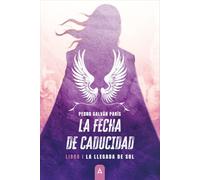 La Fecha de Caducidad: La llegada de Sol