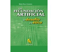La fecundacion artificial. Un desafio a la ética (Bioethica)