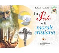 La fede e la morale cristiana (Catechesi in immagini)